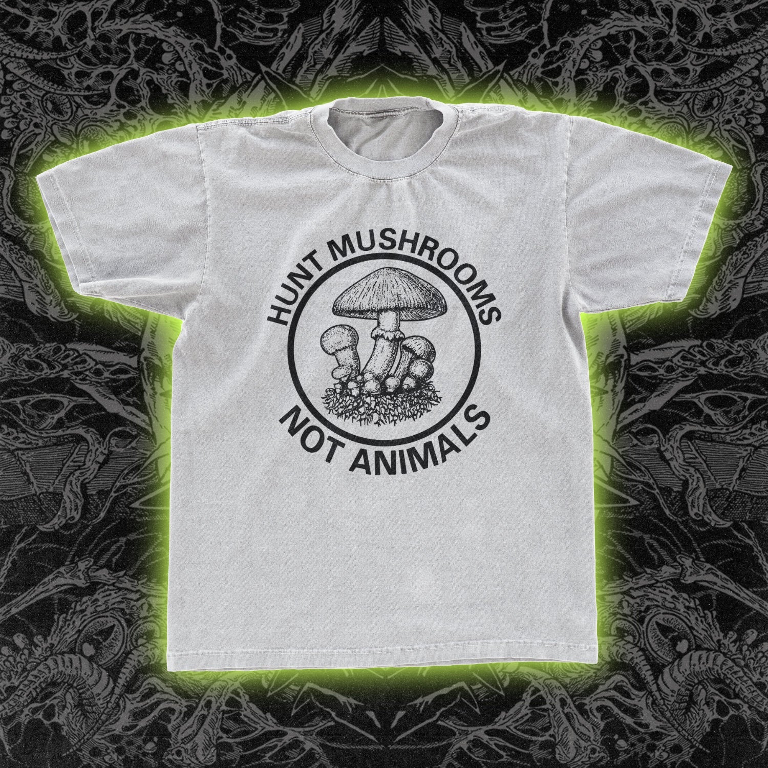 Hunt Mushrooms Not Animals Classic Tee