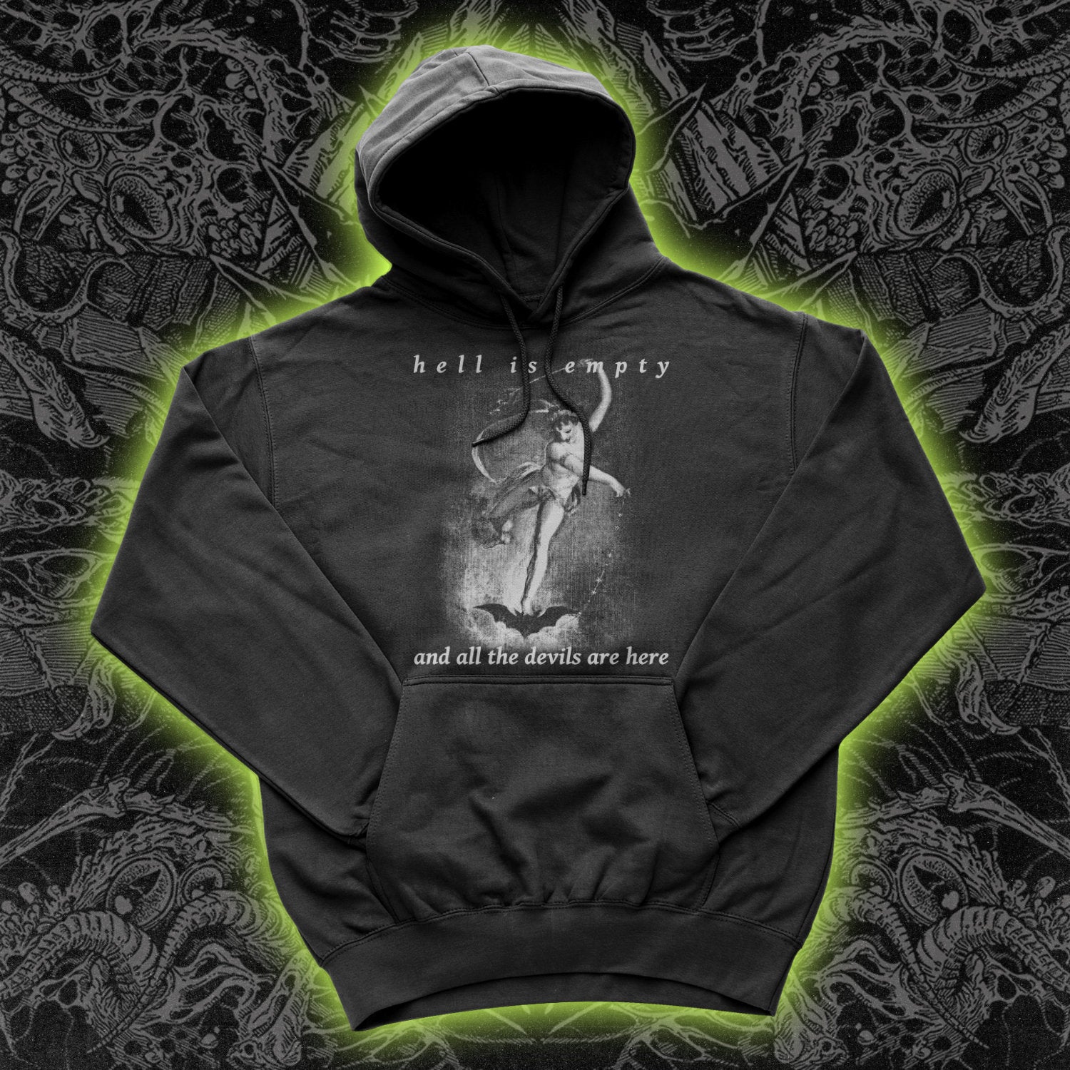 Hell Is Empty And All The Devils Are Here - Hoodie