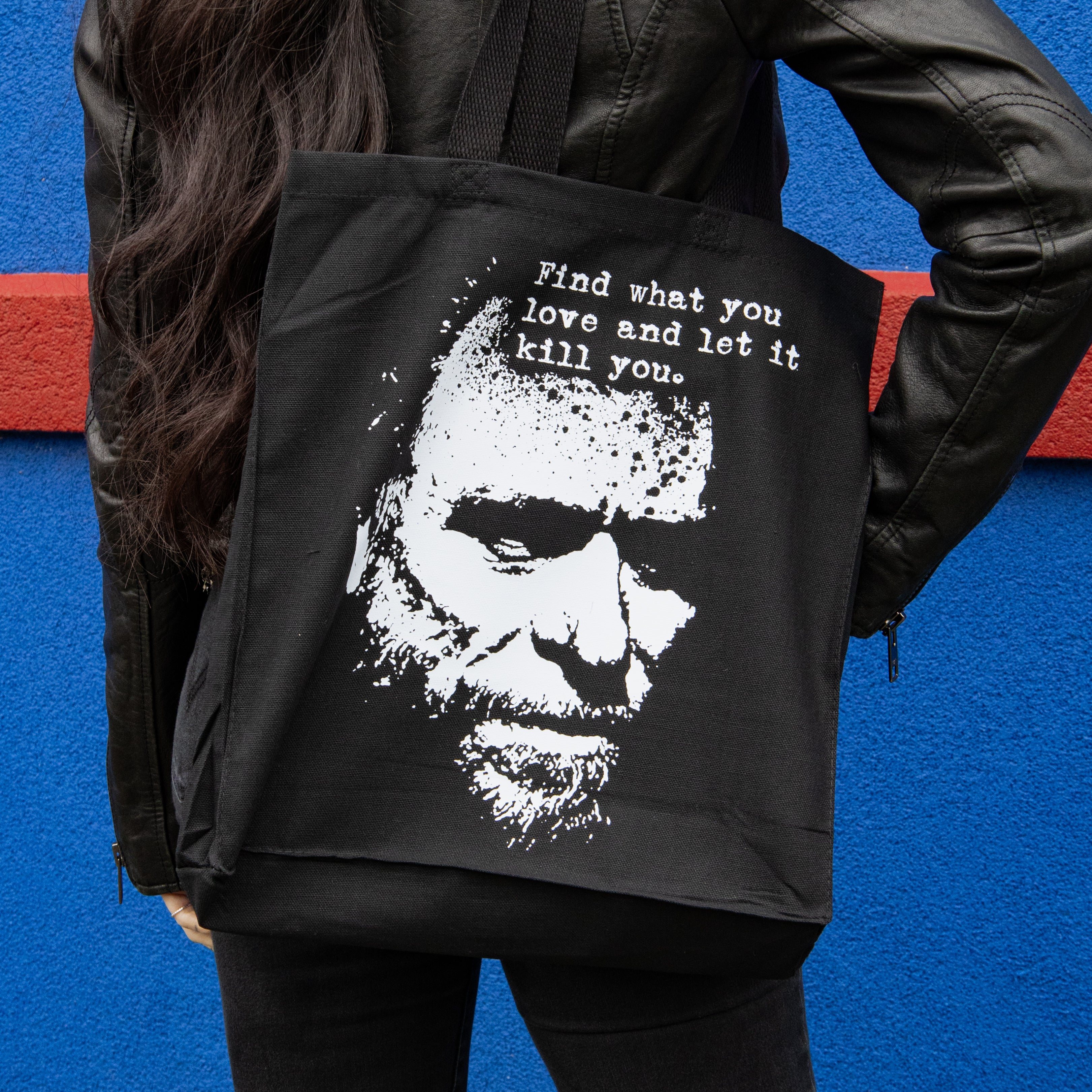 Find What You Love And Let It Kill You Bukowski - Tote Bag