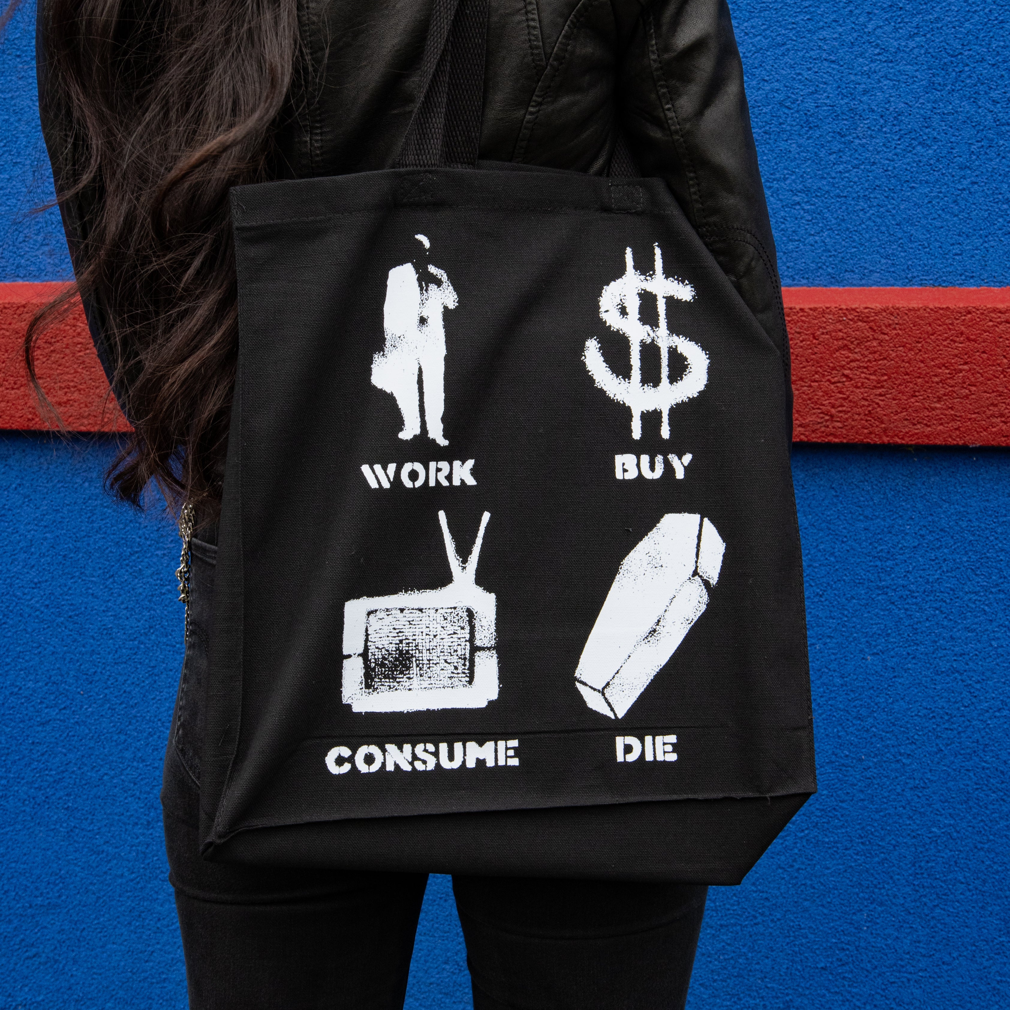 Work Buy Consume Die - Tote Bag