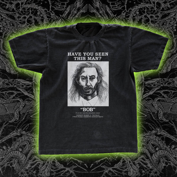 Have You Seen Bob Twin Peaks Shirt | Occult Clothing